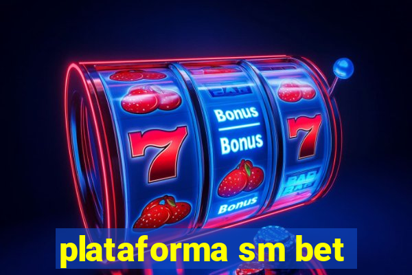 plataforma sm bet